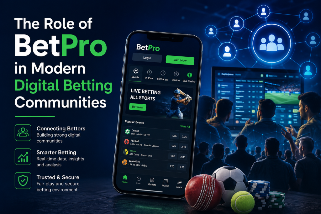 The Role of BetPro in Modern Digital Betting Communities